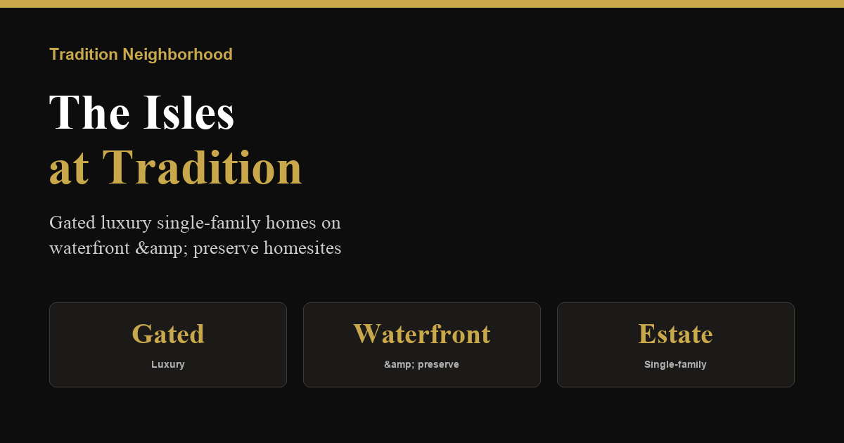 The Isles at Tradition: Gated Luxury & Waterfront Homes